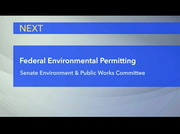 Hearing on Improving the Federal Environmental Permitting Process : CSPAN3 : February 21, 2025 10:07am-11:57am EST