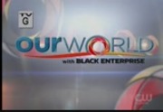 Our World With Black Enterprise : WNUV : July 15, 2012 6:30am-7:00am EDT