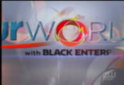 Our World With Black Enterprise : WNUV : February 17, 2013 6:30am-7:00am EST